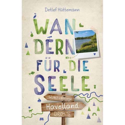 Detlef Hüttemann - Havelland. Wandern für die Seele