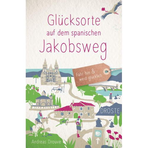 Andreas Drouve - Glücksorte auf dem spanischen Jakobsweg