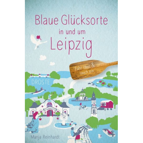 Manja Reinhardt - Blaue Glücksorte in und um Leipzig