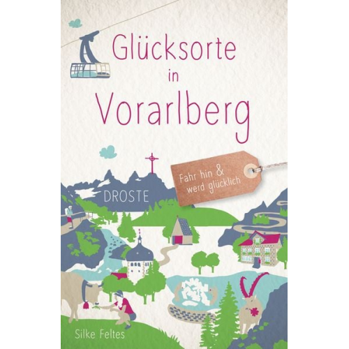 Silke Feltes - Glücksorte in Vorarlberg