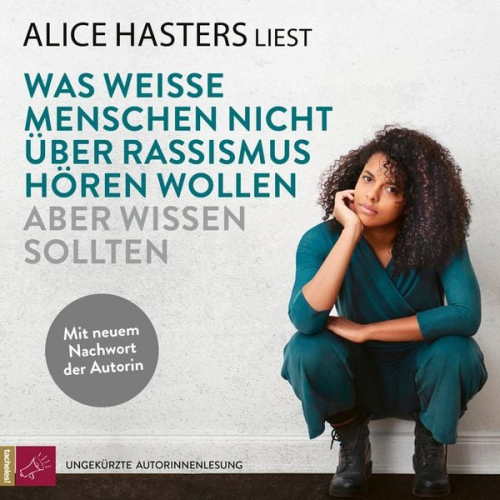 Alice Hasters - Was weiße Menschen nicht über Rassismus hören wollen aber wissen sollten