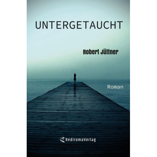 Robert Jüttner - Untergetaucht