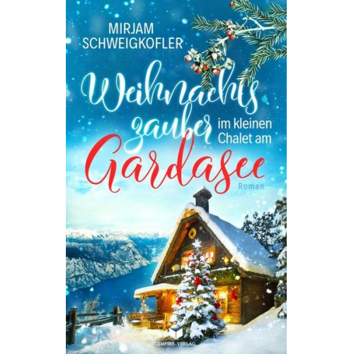 Mirjam Schweigkofler - Weihnachtszauber im kleinen Chalet am Gardasee