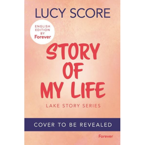 Lucy Score - Story of My Life: English Edition by Forever