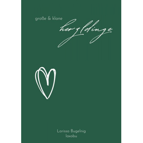 Larissa Bugelnig - Große und klane Herzldinge