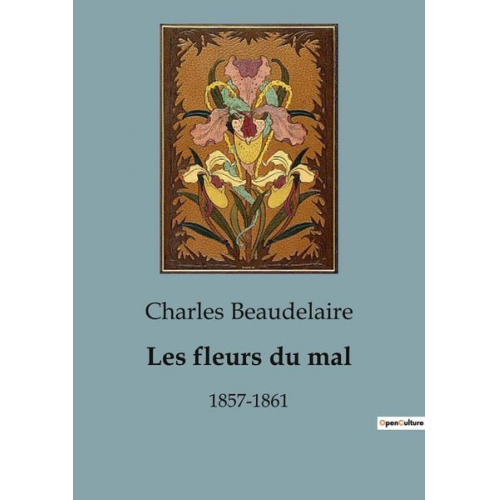 Charles Beaudelaire - Les fleurs du mal