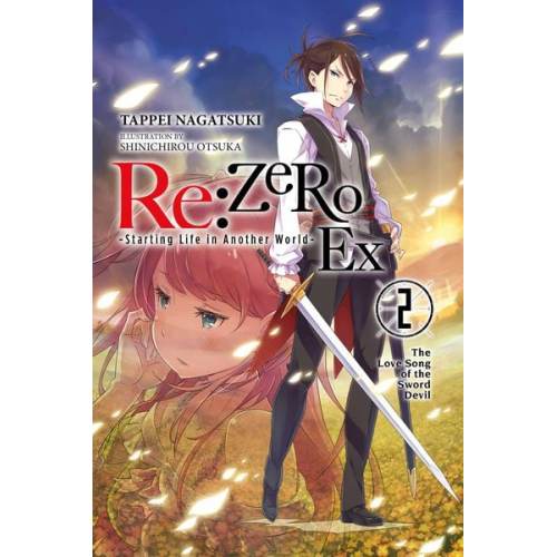 Tappei Nagatsuki - RE: Zero -Starting Life in Another World- Ex, Vol. 2 (Light Novel): The Love Song of the Sword Devil