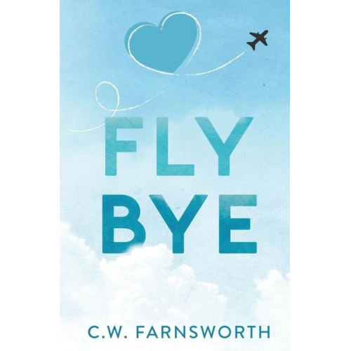 C. W. Farnsworth - Fly Bye