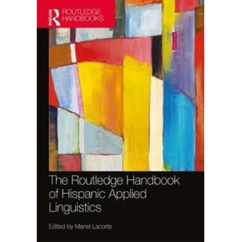 Manel Lacorte - The Routledge Handbook of Hispanic Applied Linguistics