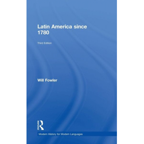 Will Fowler - Latin America Since 1780