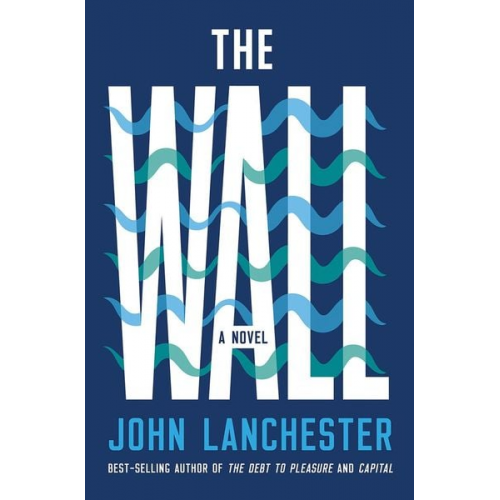 John Lanchester - The Wall