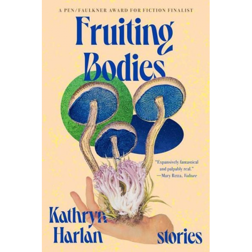 Kathryn Harlan - Fruiting Bodies