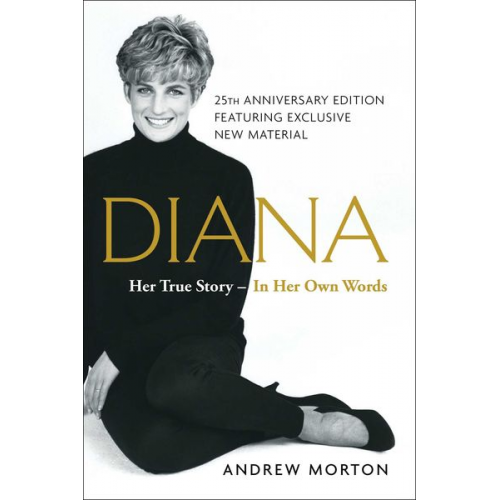 Andrew Morton - Diana: Her True Story--In Her Own Words