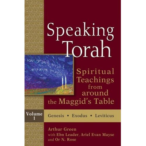 Arthur/ Leader  Ebn/ Mayse  Ariel Evan/ Ros Green - Speaking Torah Vol 1: Spiritual Teachings from Around the Maggid's Table