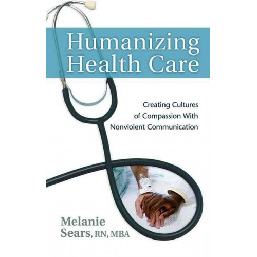 Melanie Sears - Humanizing Health Care