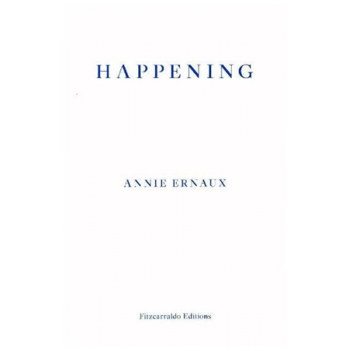 Annie Ernaux - Happening