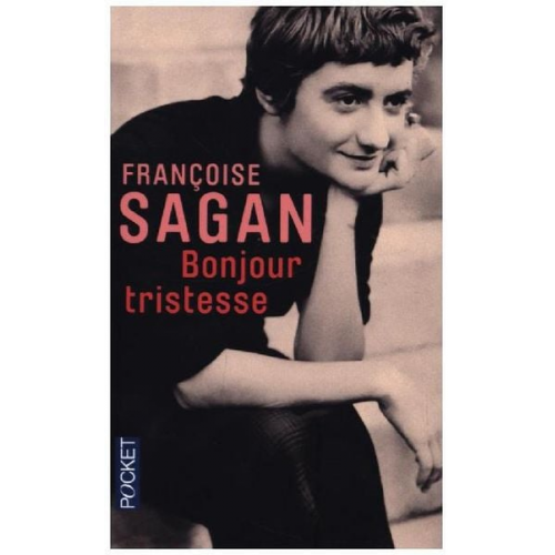 Francoise Sagan - Sagan, F: Bonjour tristesse