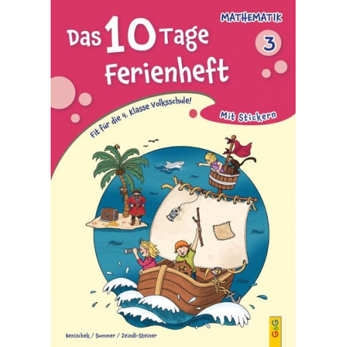 Isabella Benischek Anita Summer Regina Zeindl-Steiner - Das 10 Tage Ferienheft Mathematik 3