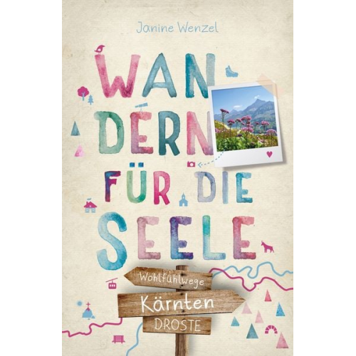 Janine Wenzel - Kärnten. Wandern für die Seele