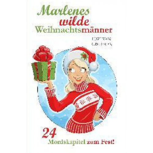 Luzi van Gisteren - Marlenes wilde Weihnachtsmänner