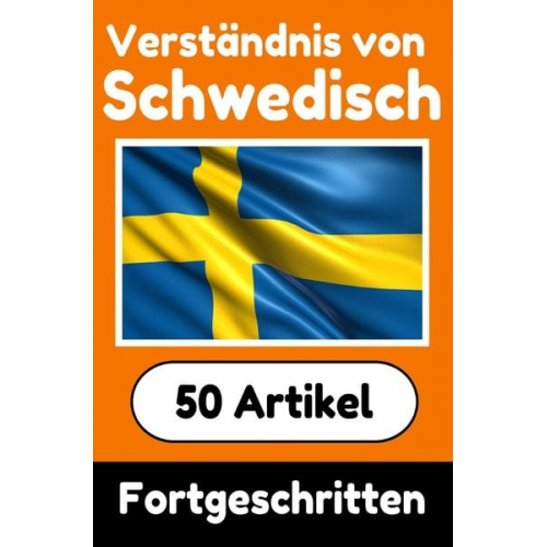 Auke de Haan - Verständnis von Schwedisch | Schwedisch lernen mit 50 interessanten Artikeln über Länder, Gesundheit, Sprachen und mehr