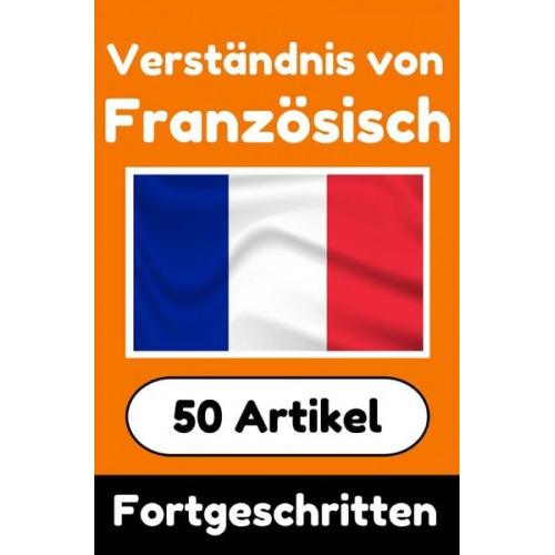 Auke de Haan - Verständnis von Französisch | Französisch lernen mit 50 interessanten Artikeln über Länder, Gesundheit, Sprachen und mehr