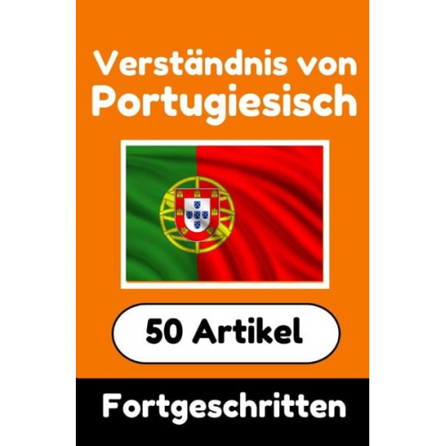 Auke de Haan - Verständnis von Portugiesisch | Portugiesisch lernen mit 50 interessanten Artikeln über Länder, Gesundheit, Sprachen und mehr