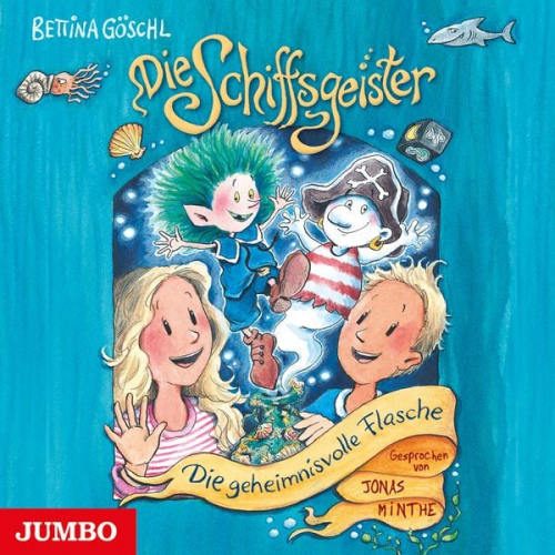 Bettina Göschl - Die Schiffsgeister. Die geheimnisvolle Flasche