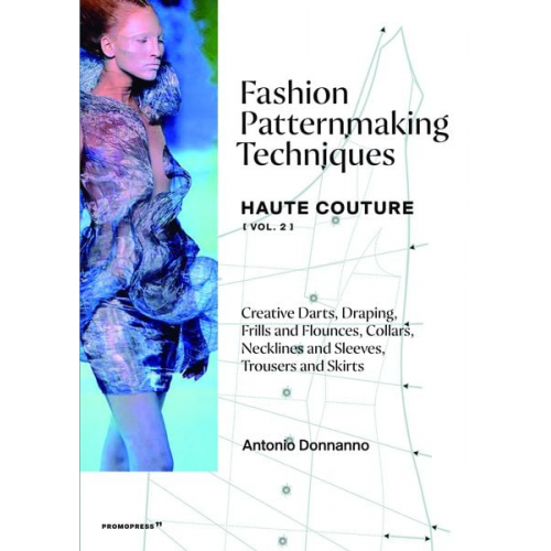 Antonio Donnanno - Fashion Patternmaking Techniques – Haute Couture [Vol 2]