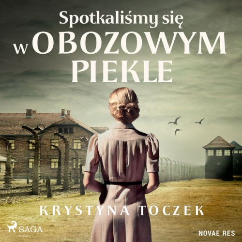 Krystyna Toczek - Spotkaliśmy się w obozowym piekle