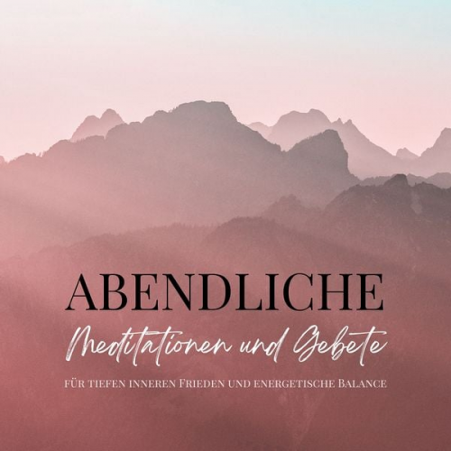 Patrick Lynen - Abendliche Meditationen und Gebete für tiefen inneren Frieden und energetische Balance