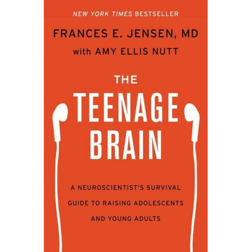 Frances E. Jensen Amy Ellis Nutt - The Teenage Brain