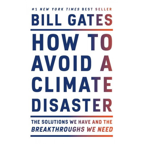 Bill Gates - How to Avoid a Climate Disaster