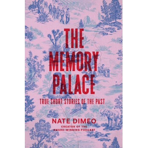 Nate DiMeo - The Memory Palace