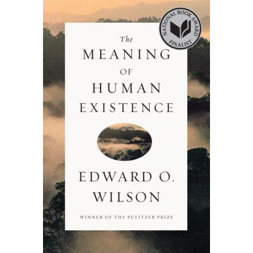 Edward O. Wilson - The Meaning of Human Existence