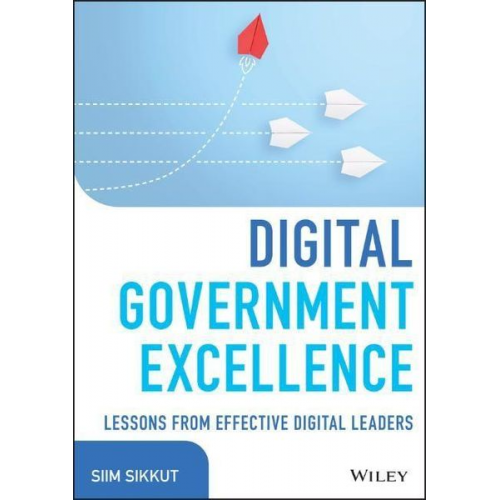 Siim Sikkut - Digital Government Excellence