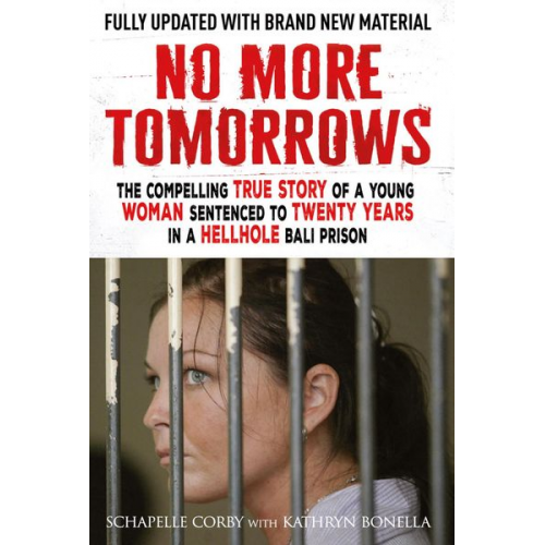 Kathryn Bonella Schapelle Corby - No More Tomorrows