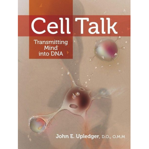 John E. Upledger - Cell Talk