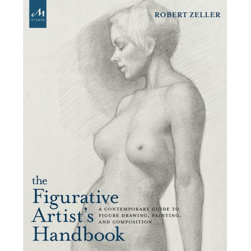 Robert Zeller - The Figurative Artist's Handbook