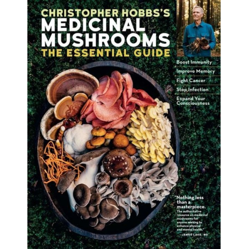 Christopher Hobbs - Christopher Hobbs's Medicinal Mushrooms: The Essential Guide