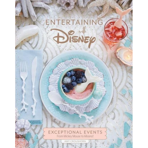 Amy Croushorn - Entertaining with Disney: Exceptional Events from Mickey Mouse to Moana!