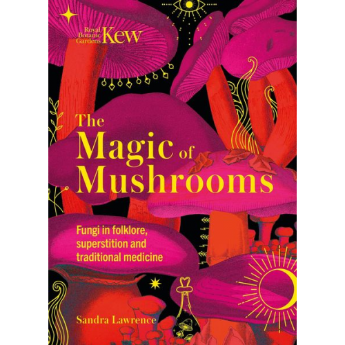 Sandra Lawrence - The Magic of Mushrooms