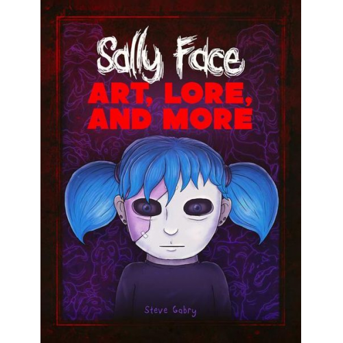 Steve Gabry - Sally Face: Art, Lore, and More