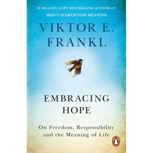 Viktor E. Frankl - Embracing Hope