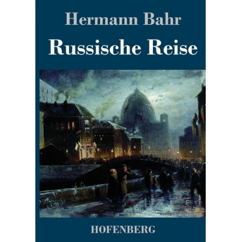 Hermann Bahr - Russische Reise