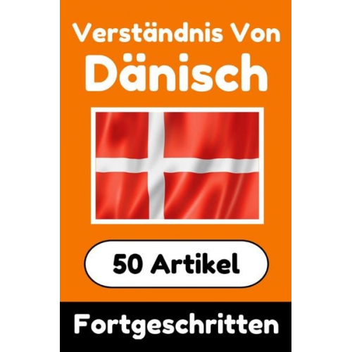 Auke de Haan - Verständnis von Dänisch | Dänisch lernen mit 50 interessanten Artikeln über Länder, Gesundheit, Sprachen und mehr