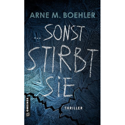 Arne M. Boehler - Sonst stirbt sie!