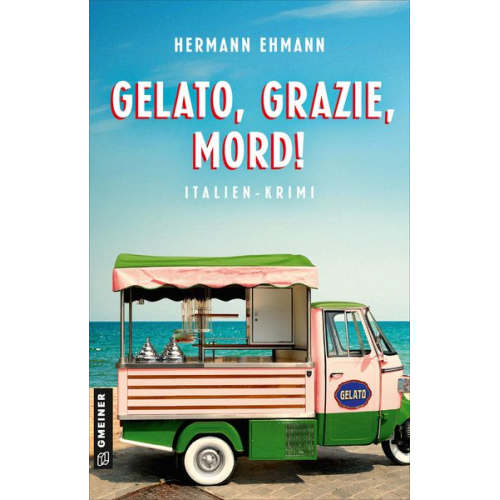 Hermann Ehmann - Gelato, Grazie, Mord!