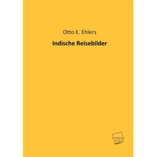 Otto E. Ehlers - Ehlers, O: Indische Reisebilder