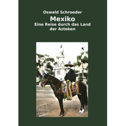 Oswald Schroeder - Schroeder, O: Mexiko